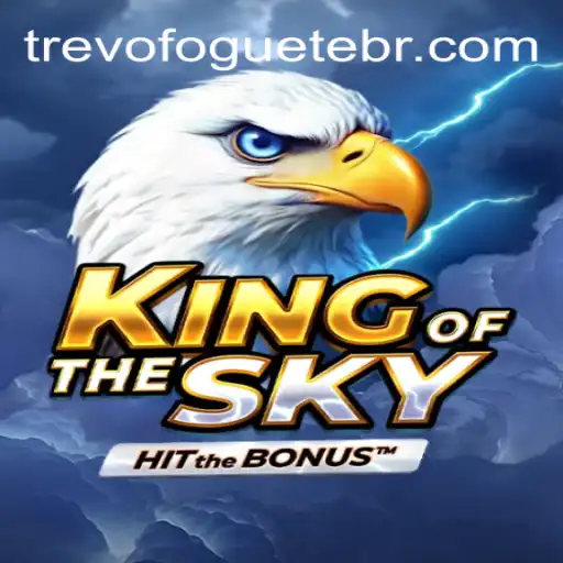 Exploring the Exciting World of KingOfTheSky on TREVOFOGUETE.COM