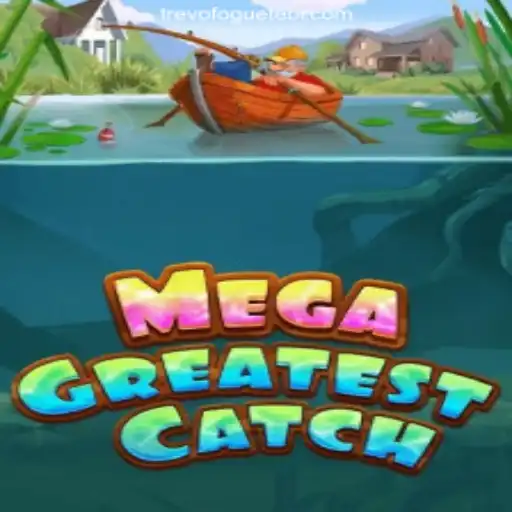 Exploring MegaGreatestCatch: A Top Game on the TREVOFOGUETE.COM Platform
